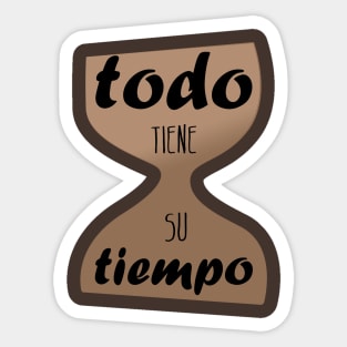 Todo tiene su tiempo Sticker